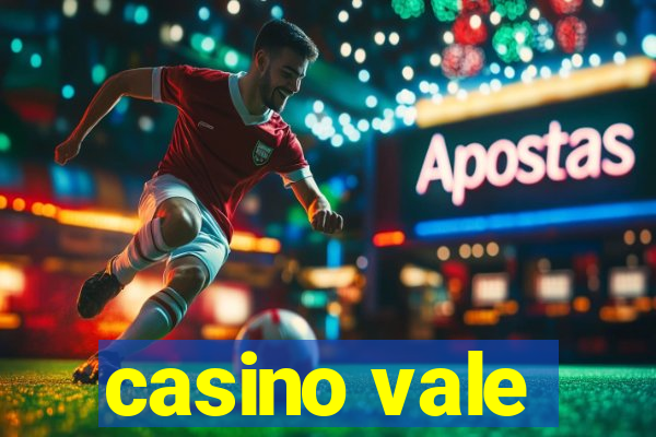 casino vale