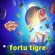 fortu tigre