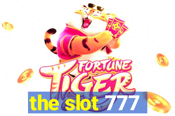 the slot 777