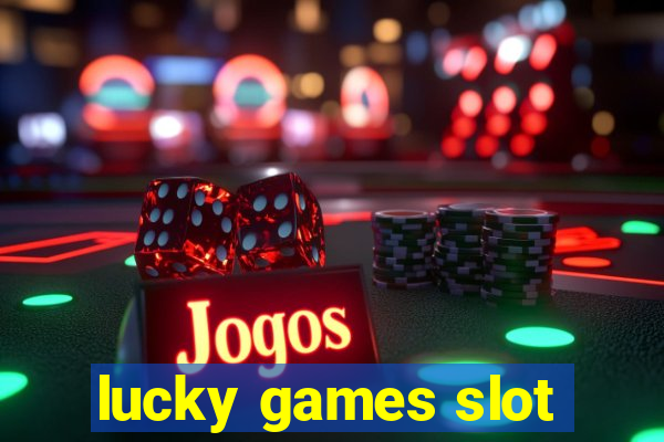 lucky games slot