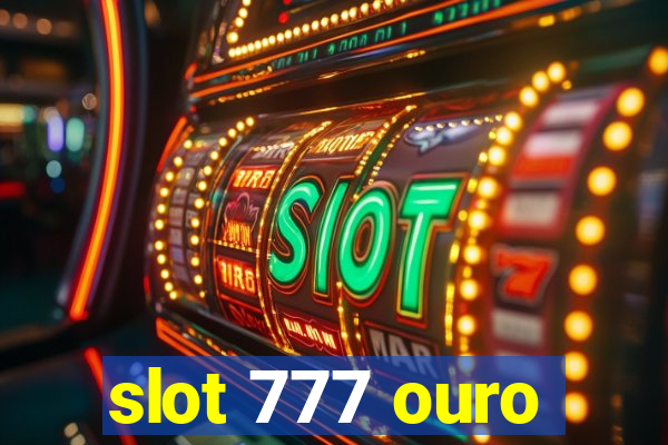 slot 777 ouro