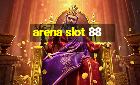 arena slot 88