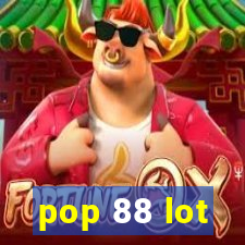 pop 88 lot