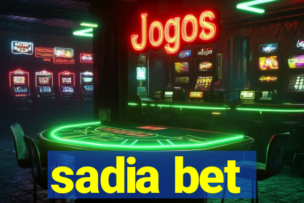 sadia bet