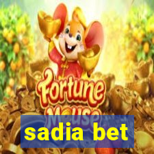 sadia bet