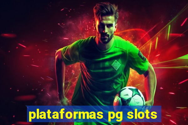 plataformas pg slots