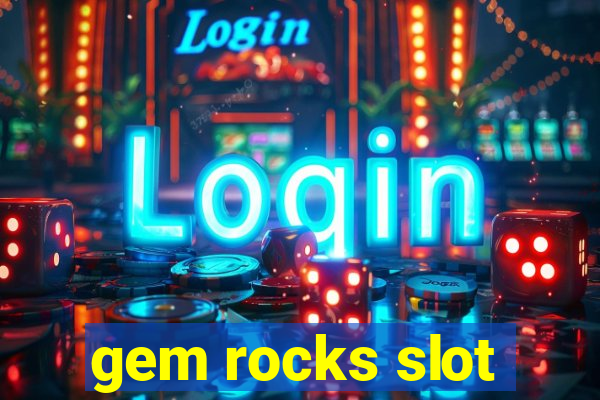 gem rocks slot