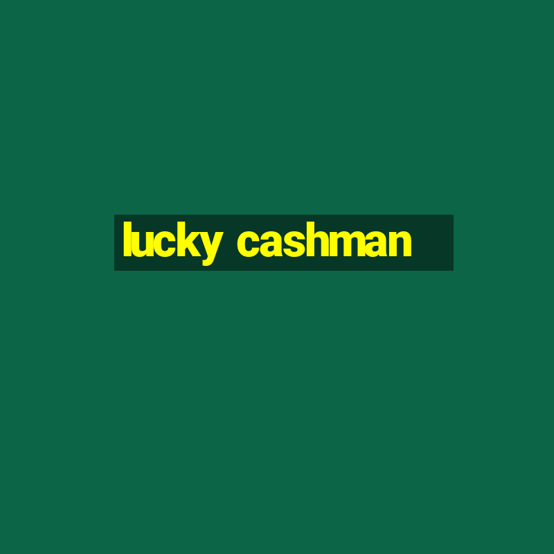 lucky cashman