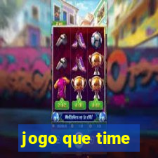 jogo que time