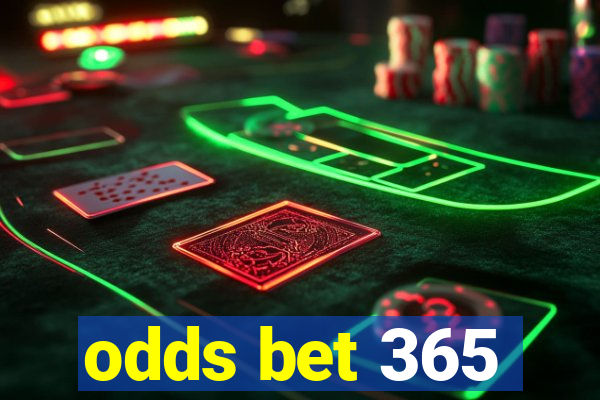 odds bet 365