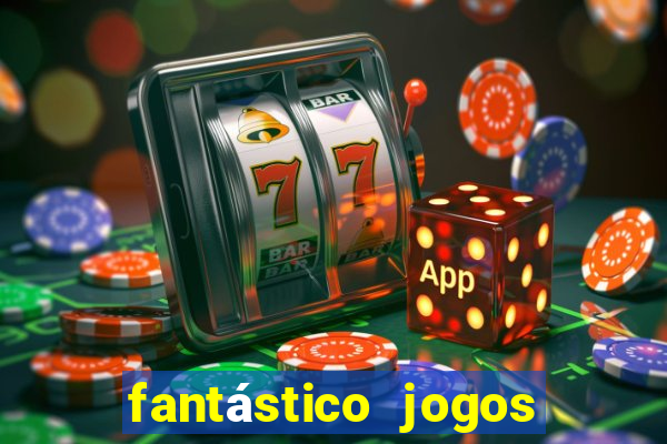 fantástico jogos de azar