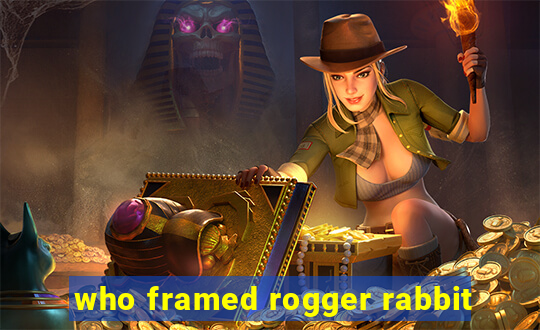 who framed rogger rabbit