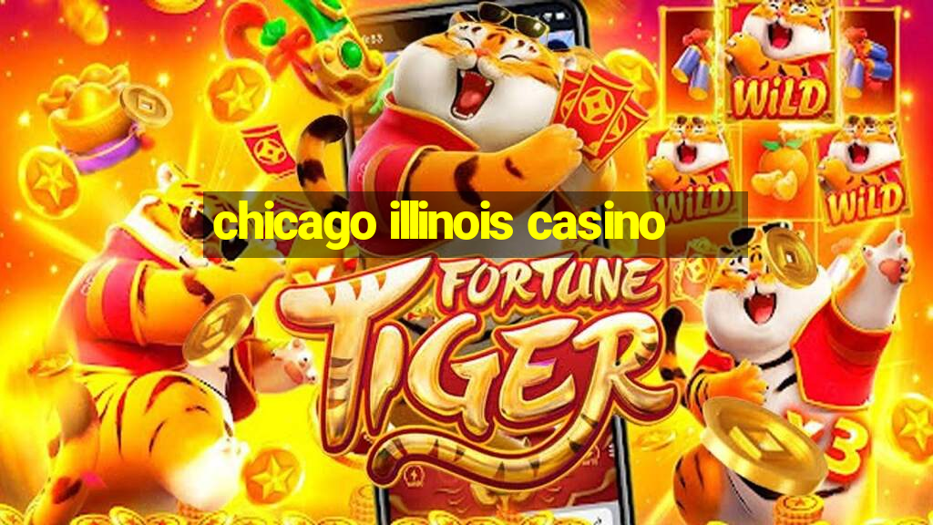 chicago illinois casino