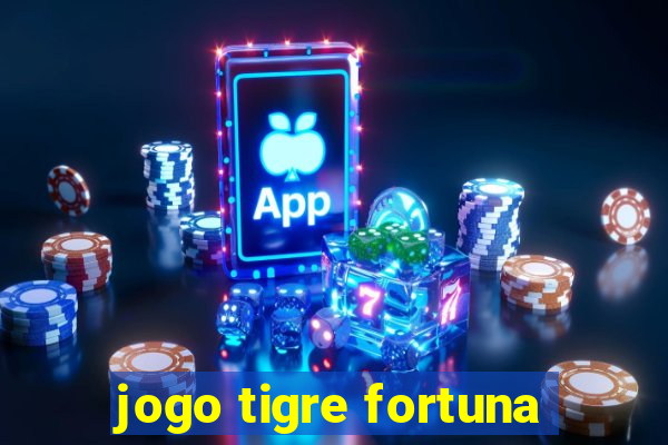 jogo tigre fortuna