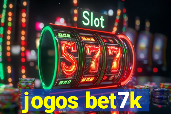 jogos bet7k