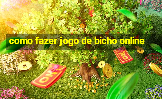 como fazer jogo de bicho online