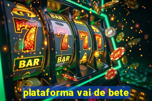 plataforma vai de bete