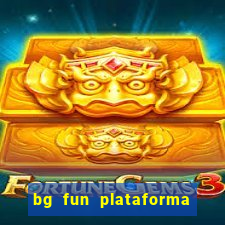 bg fun plataforma de jogos