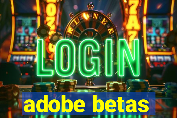 adobe betas