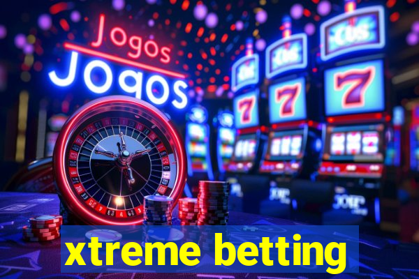 xtreme betting