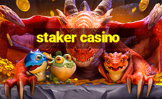 staker casino