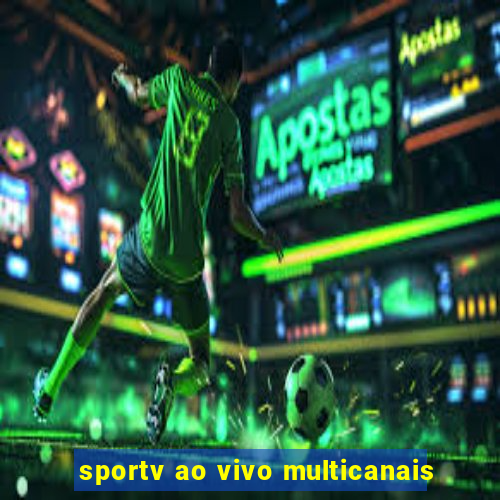 sportv ao vivo multicanais