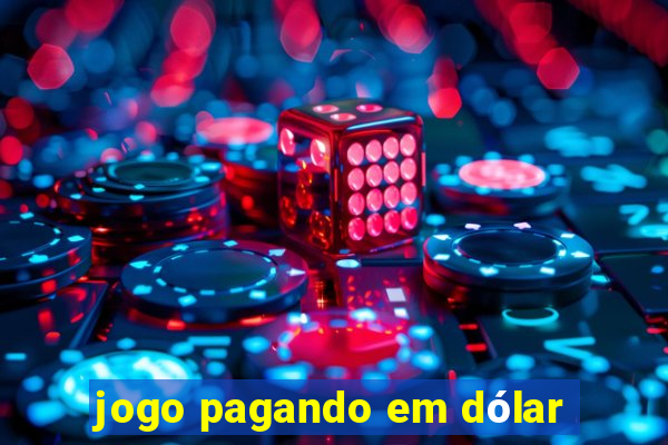 jogo pagando em dólar