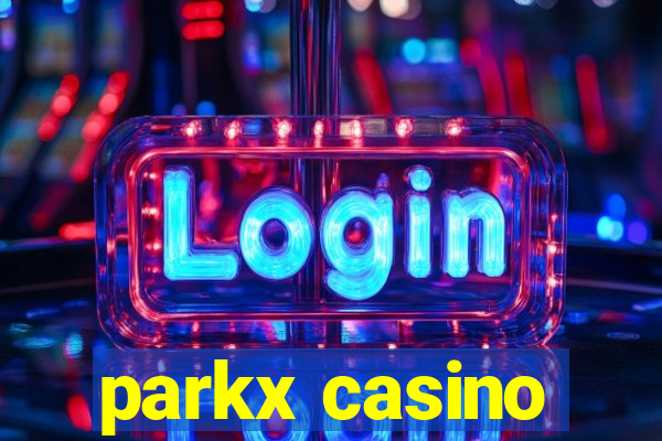 parkx casino