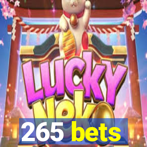 265 bets