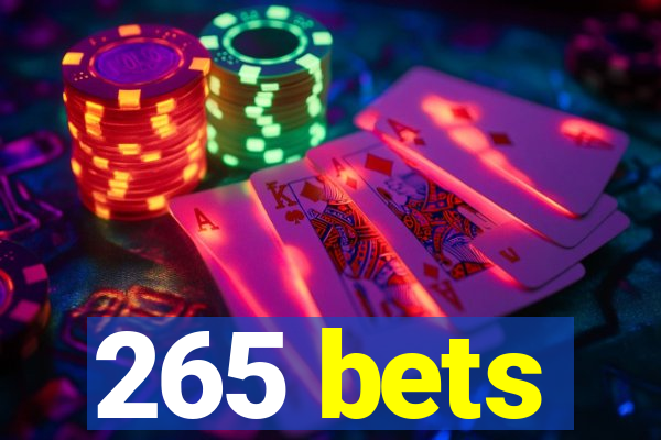 265 bets