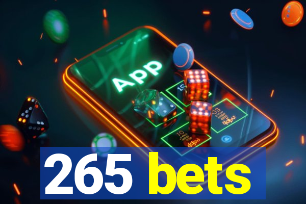 265 bets