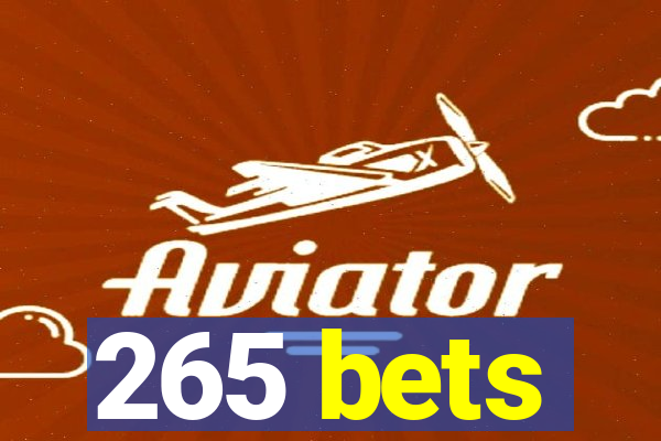 265 bets