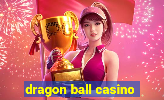 dragon ball casino