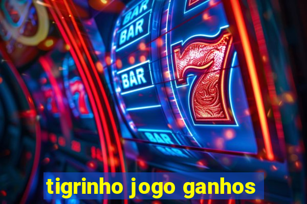 tigrinho jogo ganhos