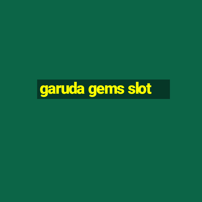 garuda gems slot