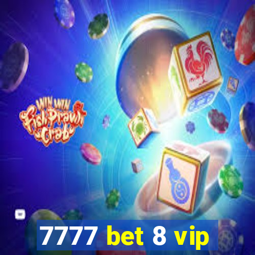 7777 bet 8 vip