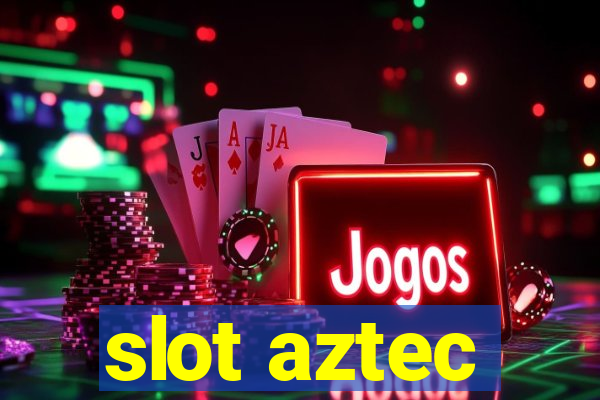 slot aztec