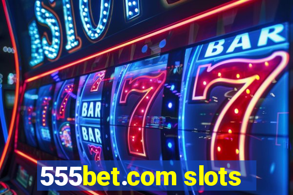 555bet.com slots