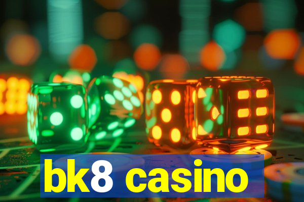 bk8 casino