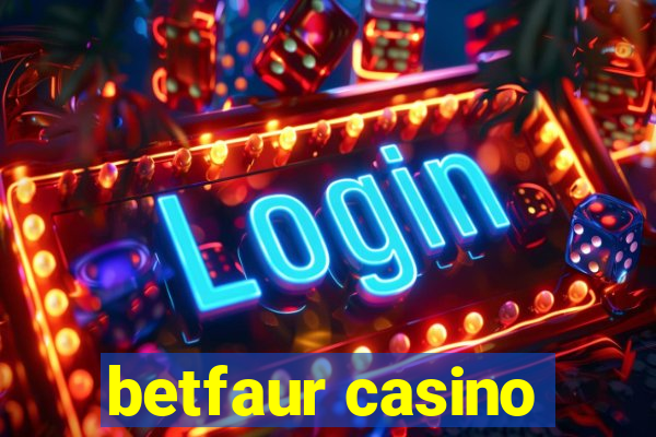 betfaur casino