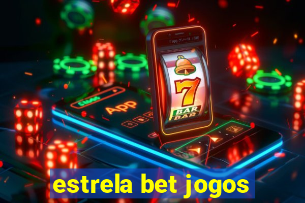 estrela bet jogos