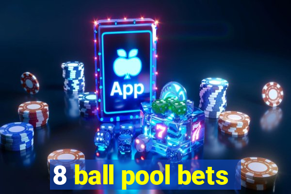 8 ball pool bets