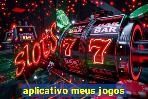 aplicativo meus jogos