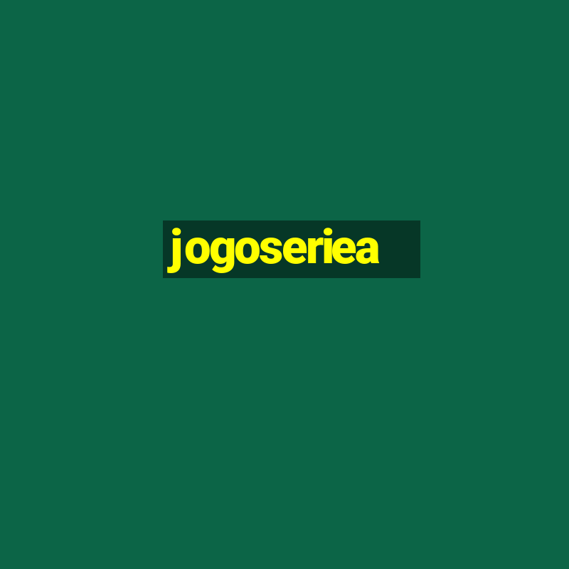 jogoseriea