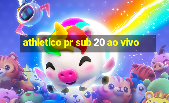 athletico pr sub 20 ao vivo