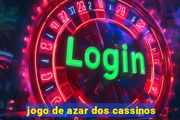 jogo de azar dos cassinos