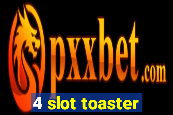 4 slot toaster