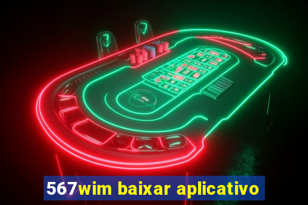 567wim baixar aplicativo