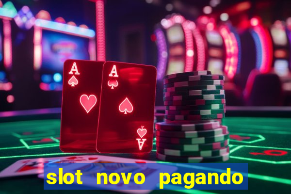 slot novo pagando no cadastro