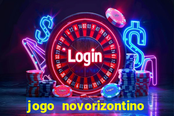 jogo novorizontino e brusque